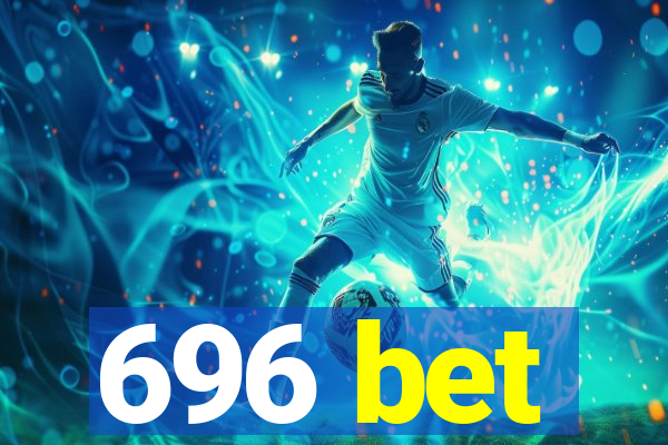 696 bet